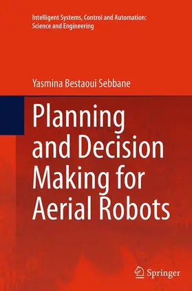 Bestaoui Sebbane |  Planning and Decision Making for Aerial Robots | Buch |  Sack Fachmedien
