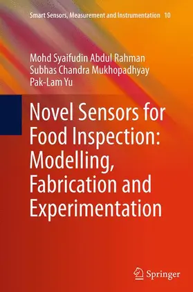 Abdul Rahman / Yu / Mukhopadhyay |  Novel Sensors for Food Inspection: Modelling, Fabrication and Experimentation | Buch |  Sack Fachmedien