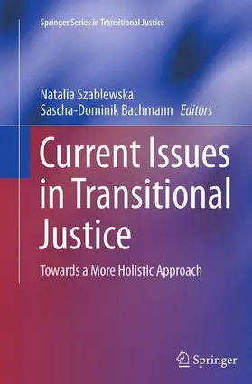 Bachmann / Szablewska |  Current Issues in Transitional Justice | Buch |  Sack Fachmedien