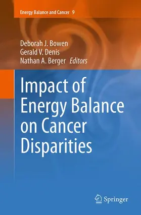 Bowen / Berger / Denis |  Impact of Energy Balance on Cancer Disparities | Buch |  Sack Fachmedien