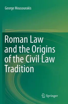 Mousourakis |  Roman Law and the Origins of the Civil Law Tradition | Buch |  Sack Fachmedien
