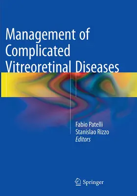 Patelli / Rizzo |  Management of Complicated Vitreoretinal Diseases | Buch |  Sack Fachmedien