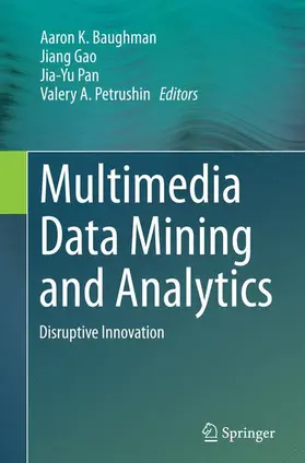 Baughman / Petrushin / Gao |  Multimedia Data Mining and Analytics | Buch |  Sack Fachmedien