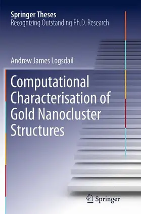 Logsdail |  Computational Characterisation of Gold Nanocluster Structures | Buch |  Sack Fachmedien