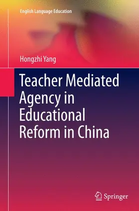 Yang |  Teacher Mediated Agency in Educational Reform in China | Buch |  Sack Fachmedien
