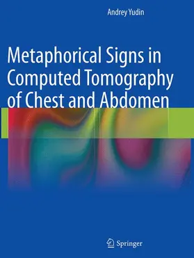 Yudin |  Metaphorical Signs in Computed Tomography of Chest and Abdomen | Buch |  Sack Fachmedien