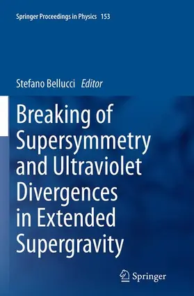 Bellucci |  Breaking of Supersymmetry and Ultraviolet Divergences in Extended Supergravity | Buch |  Sack Fachmedien
