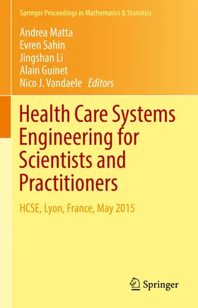 Matta / Sahin / Vandaele |  Health Care Systems Engineering for Scientists and Practitioners | Buch |  Sack Fachmedien