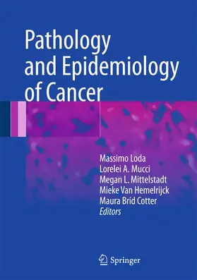 Loda / Mucci / Cotter | Pathology and Epidemiology of Cancer | Buch | 978-3-319-35151-3 | sack.de