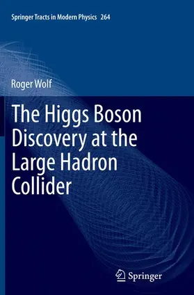 Wolf |  The Higgs Boson Discovery at the Large Hadron Collider | Buch |  Sack Fachmedien