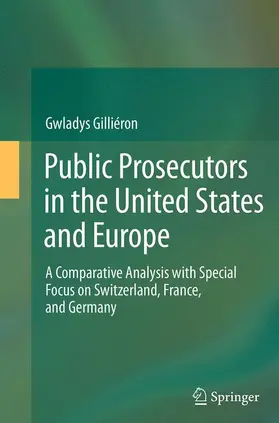 Gilliéron |  Public Prosecutors in the United States and Europe | Buch |  Sack Fachmedien