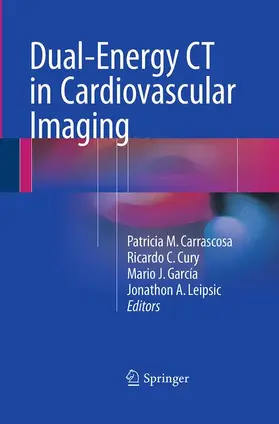 Carrascosa / Leipsic / Cury |  Dual-Energy CT in Cardiovascular Imaging | Buch |  Sack Fachmedien