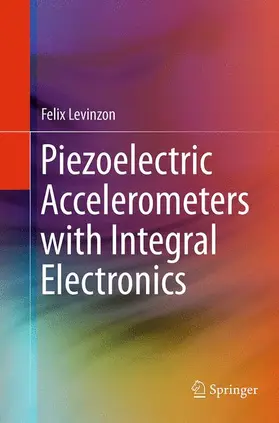 Levinzon |  Piezoelectric Accelerometers with Integral Electronics | Buch |  Sack Fachmedien