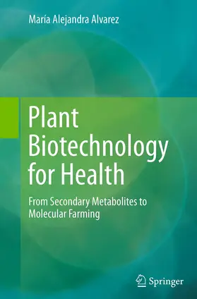 Alvarez | Plant Biotechnology for Health | Buch | 978-3-319-35813-0 | www2.sack.de