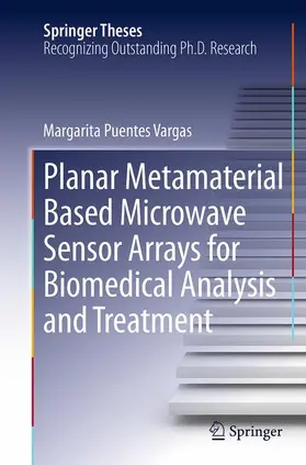 Puentes Vargas |  Planar Metamaterial Based Microwave Sensor Arrays for Biomedical Analysis and Treatment | Buch |  Sack Fachmedien