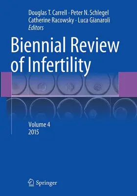 Carrell / Gianaroli / Schlegel |  Biennial Review of Infertility | Buch |  Sack Fachmedien