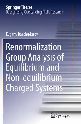 Barkhudarov |  Renormalization Group Analysis of Equilibrium and Non-equilibrium Charged Systems | Buch |  Sack Fachmedien