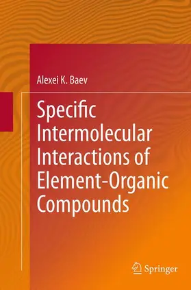 Baev |  Specific Intermolecular Interactions of Element-Organic Compounds | Buch |  Sack Fachmedien