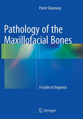 Slootweg | Pathology of the Maxillofacial Bones | Buch | 978-3-319-36041-6 | sack.de