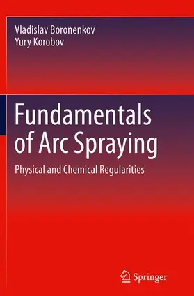 Korobov / Boronenkov |  Fundamentals of Arc Spraying | Buch |  Sack Fachmedien