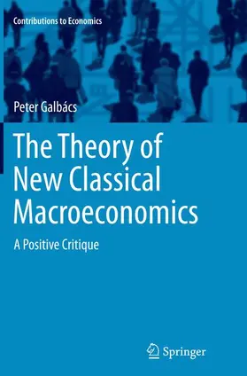 Galbács |  The Theory of New Classical Macroeconomics | Buch |  Sack Fachmedien
