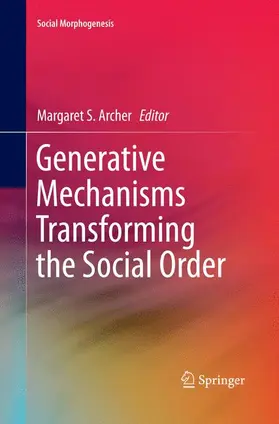 Archer |  Generative Mechanisms Transforming the Social Order | Buch |  Sack Fachmedien
