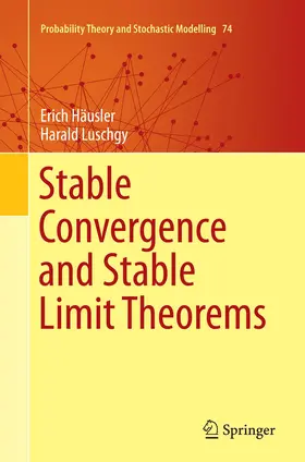 Luschgy / Häusler |  Stable Convergence and Stable Limit Theorems | Buch |  Sack Fachmedien
