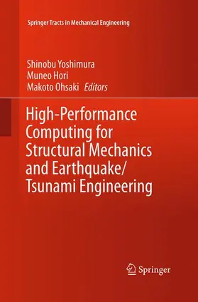 Yoshimura / Ohsaki / Hori |  High-Performance Computing for Structural Mechanics and Earthquake/Tsunami Engineering | Buch |  Sack Fachmedien