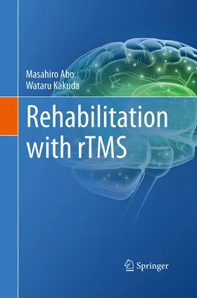 Kakuda / Abo | Rehabilitation with rTMS | Buch | 978-3-319-36605-0 | sack.de