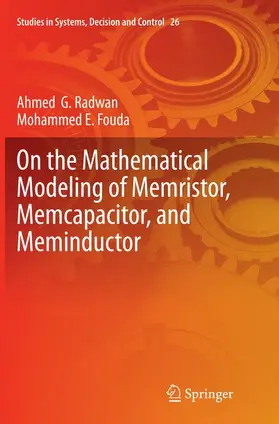 Fouda / Radwan |  On the Mathematical Modeling of Memristor, Memcapacitor, and Meminductor | Buch |  Sack Fachmedien