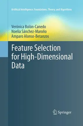 Bolón-Canedo / Alonso-Betanzos / Sánchez-Maroño |  Feature Selection for High-Dimensional Data | Buch |  Sack Fachmedien