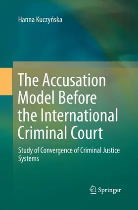 Kuczynska / Kuczynska | The Accusation Model Before the International Criminal Court | Buch | 978-3-319-36738-5 | sack.de