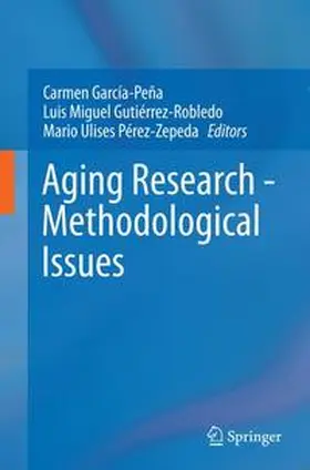 García-Peña / Gutiérrez-Robledo / Pérez-Zepeda |  Aging Research - Methodological Issues | Buch |  Sack Fachmedien