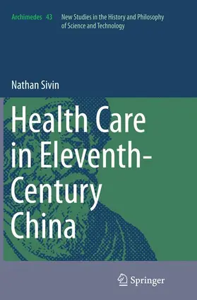 Sivin |  Health Care in Eleventh-Century China | Buch |  Sack Fachmedien