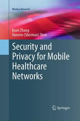 Shen / Zhang |  Security and Privacy for Mobile Healthcare Networks | Buch |  Sack Fachmedien