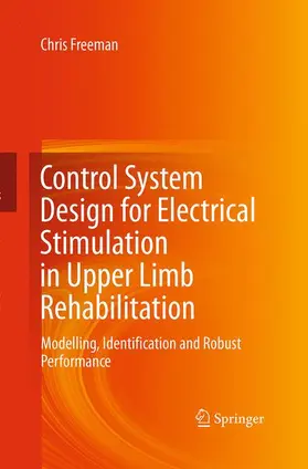 Freeman |  Control System Design for Electrical Stimulation in Upper Limb Rehabilitation | Buch |  Sack Fachmedien