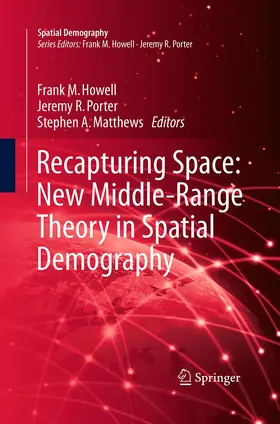 Howell / Matthews / Porter |  Recapturing Space: New Middle-Range Theory in Spatial Demography | Buch |  Sack Fachmedien