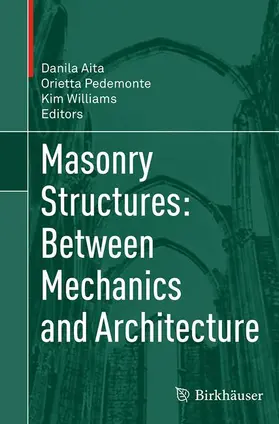 Aita / Williams / Pedemonte |  Masonry Structures: Between Mechanics and Architecture | Buch |  Sack Fachmedien