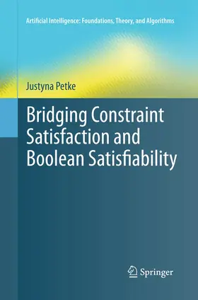 Petke |  Bridging Constraint Satisfaction and Boolean Satisfiability | Buch |  Sack Fachmedien