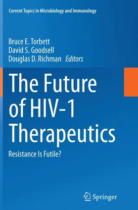 Torbett / Richman / Goodsell |  The Future of HIV-1 Therapeutics | Buch |  Sack Fachmedien