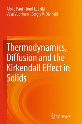 Paul / Divinski / Laurila |  Thermodynamics, Diffusion and the Kirkendall Effect in Solids | Buch |  Sack Fachmedien