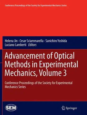 Jin / Lamberti / Sciammarella |  Advancement of Optical Methods in Experimental Mechanics, Volume 3 | Buch |  Sack Fachmedien