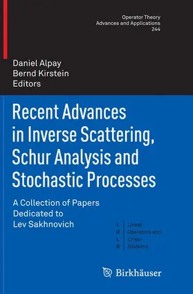 Kirstein / Alpay |  Recent Advances in Inverse Scattering, Schur Analysis and Stochastic Processes | Buch |  Sack Fachmedien