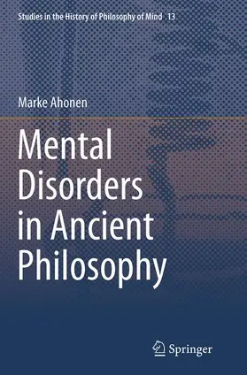 Ahonen |  Mental Disorders in Ancient Philosophy | Buch |  Sack Fachmedien