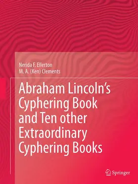 Clements / Ellerton |  Abraham Lincoln's Cyphering Book and Ten other Extraordinary Cyphering Books | Buch |  Sack Fachmedien