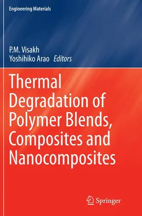 Arao / Visakh |  Thermal Degradation of Polymer Blends, Composites and Nanocomposites | Buch |  Sack Fachmedien