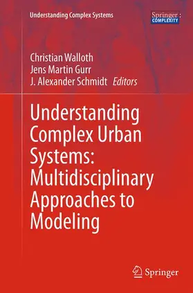 Walloth / Schmidt / Gurr |  Understanding Complex Urban Systems: Multidisciplinary Approaches to Modeling | Buch |  Sack Fachmedien