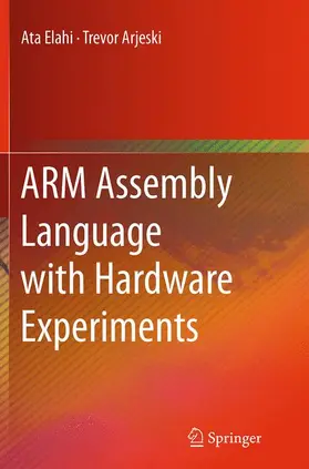 Elahi / Arjeski |  ARM Assembly Language with Hardware Experiments | Buch |  Sack Fachmedien
