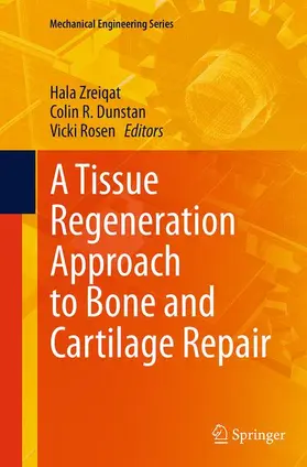 Zreiqat / Rosen / Dunstan |  A Tissue Regeneration Approach to Bone and Cartilage Repair | Buch |  Sack Fachmedien
