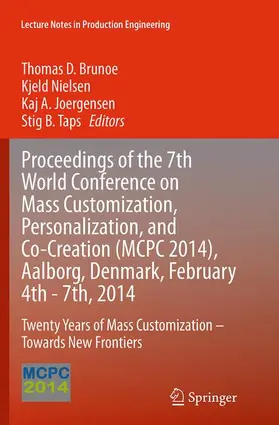 Brunoe / Taps / Nielsen |  Proceedings of the 7th World Conference on Mass Customization, Personalization, and Co-Creation (MCPC 2014), Aalborg, Denmark, February 4th - 7th, 2014 | Buch |  Sack Fachmedien